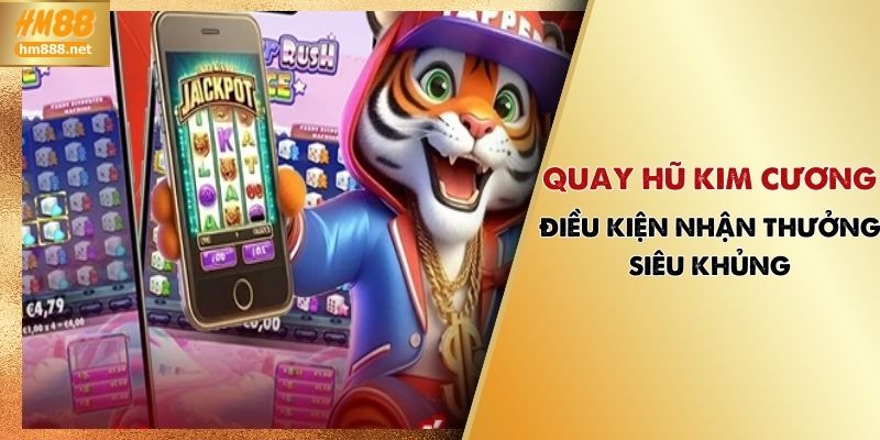 Quay Hũ Kim Cương HM88 – Game Slot Được Ưa Chuộng Nhất